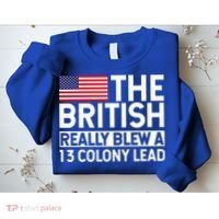 Usa The British Really Blew A 13 Colony Lead Sweatshirt thumb 2