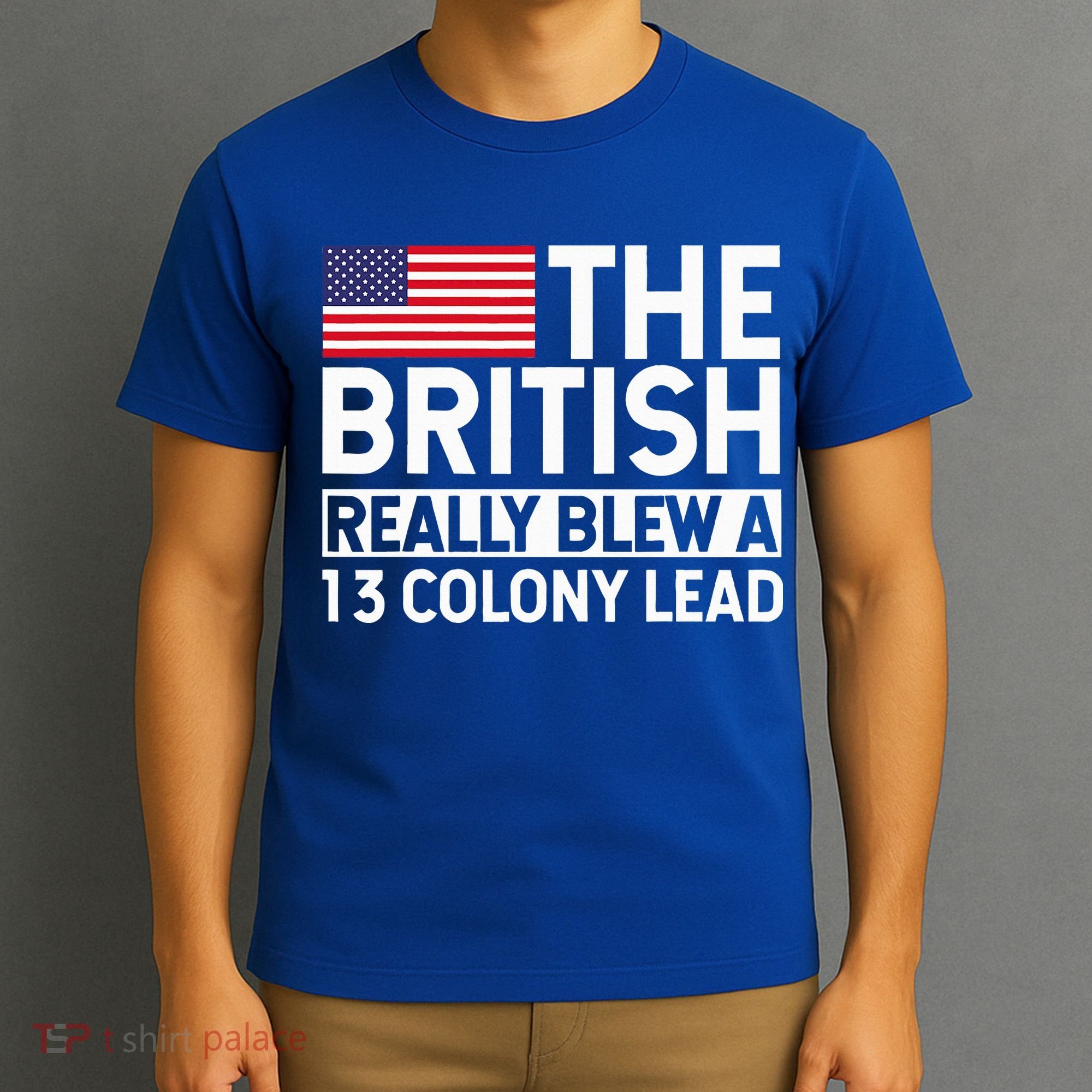 Usa The British Really Blew A 13 Colony Lead T-Shirt