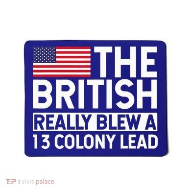 Usa The British Really Blew A 13 Colony Lead Mousepad