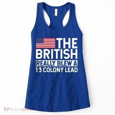 Usa The British Really Blew A 13 Colony Lead Women's Tank Top