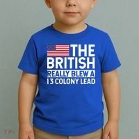 Usa The British Really Blew A 13 Colony Lead Toddler T-Shirt thumb 2