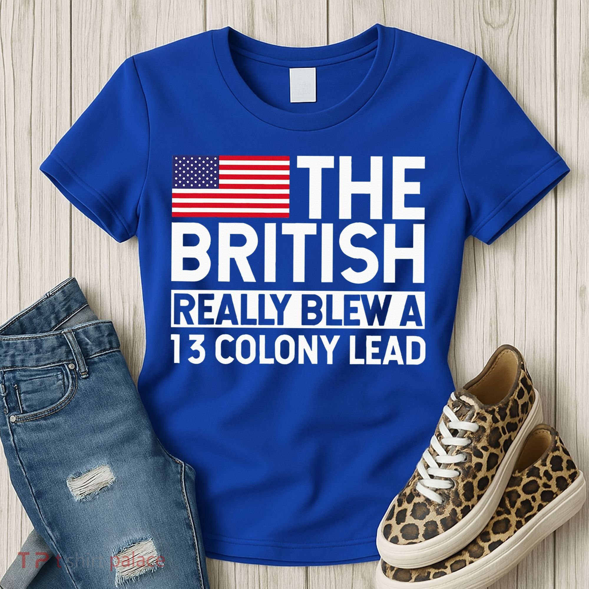 Usa The British Really Blew A 13 Colony Lead Women's T-Shirt