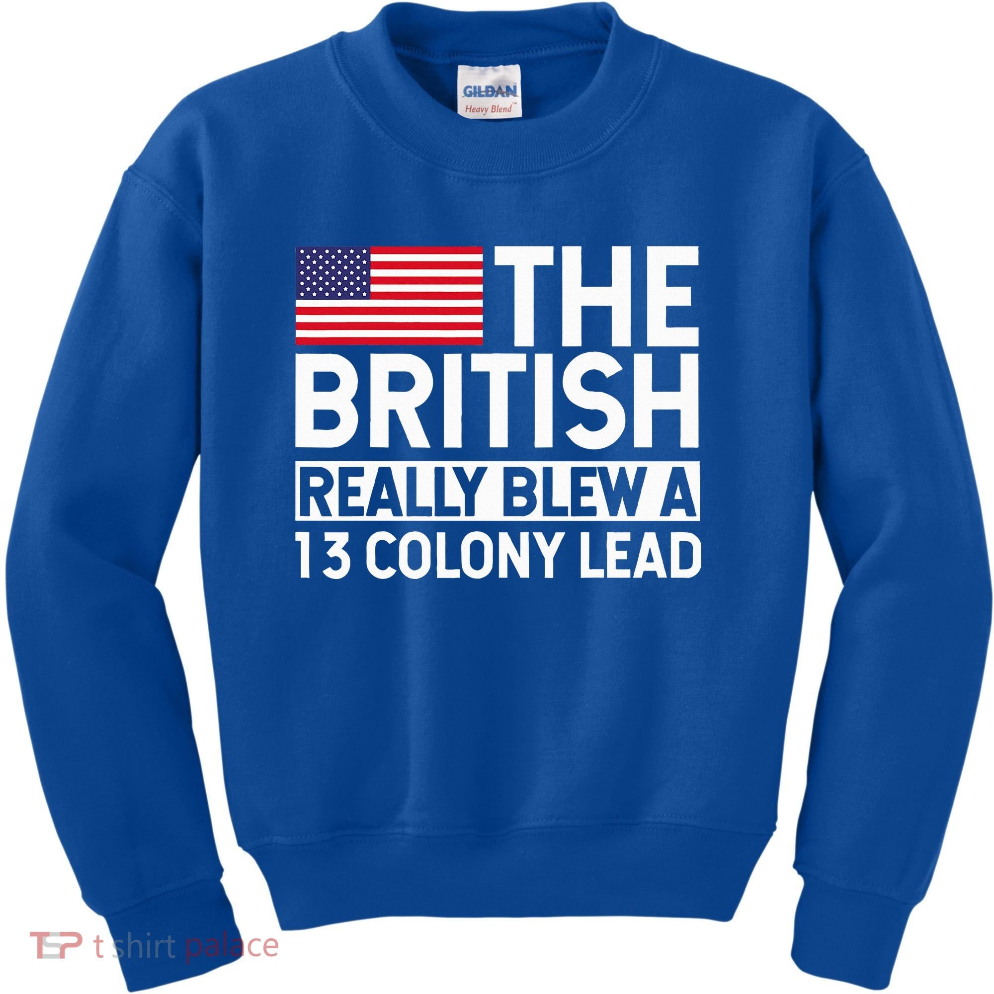 Usa The British Really Blew A 13 Colony Lead Kids Sweatshirt
