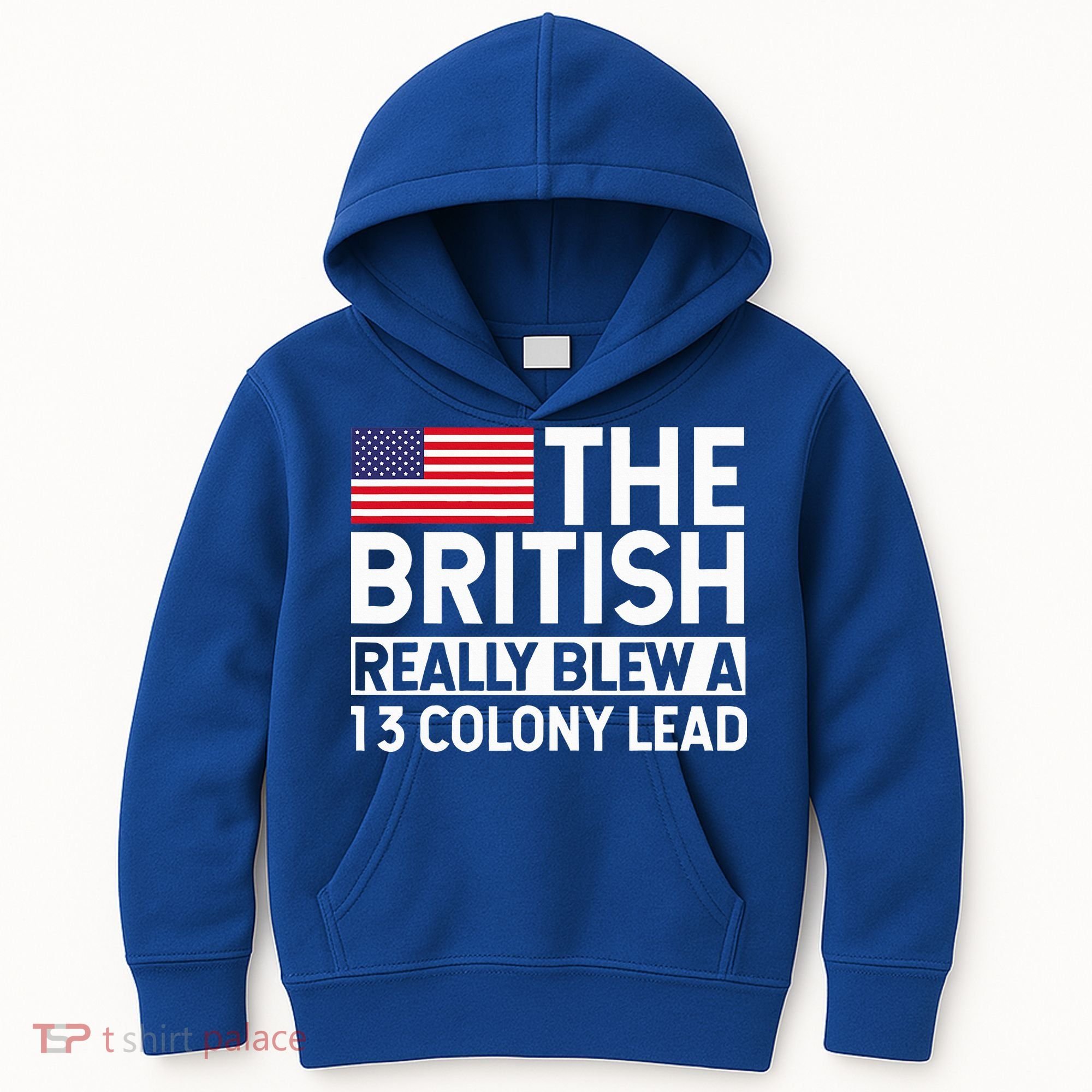 Usa The British Really Blew A 13 Colony Lead Kids Hoodie