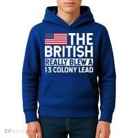 Usa The British Really Blew A 13 Colony Lead Kids Hoodie thumb 4
