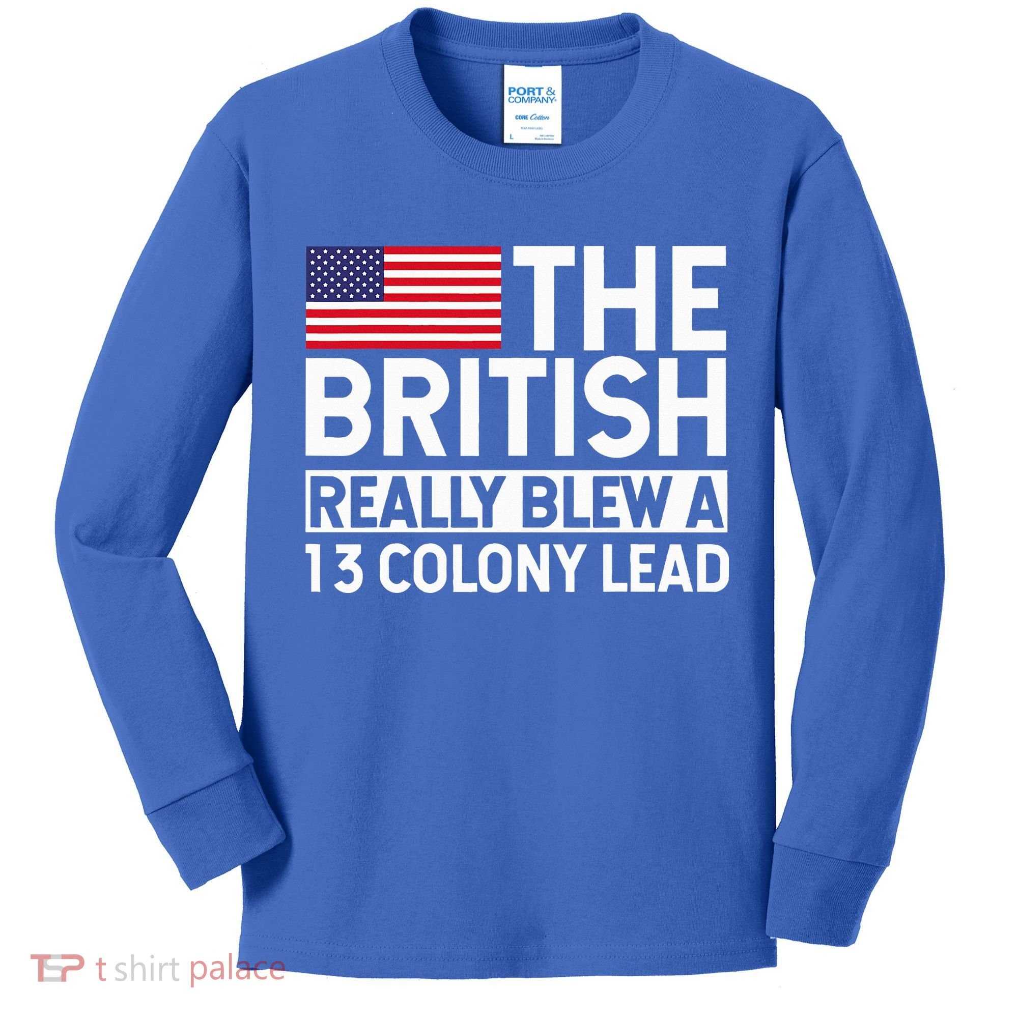 Usa The British Really Blew A 13 Colony Lead Kids Long Sleeve Shirt