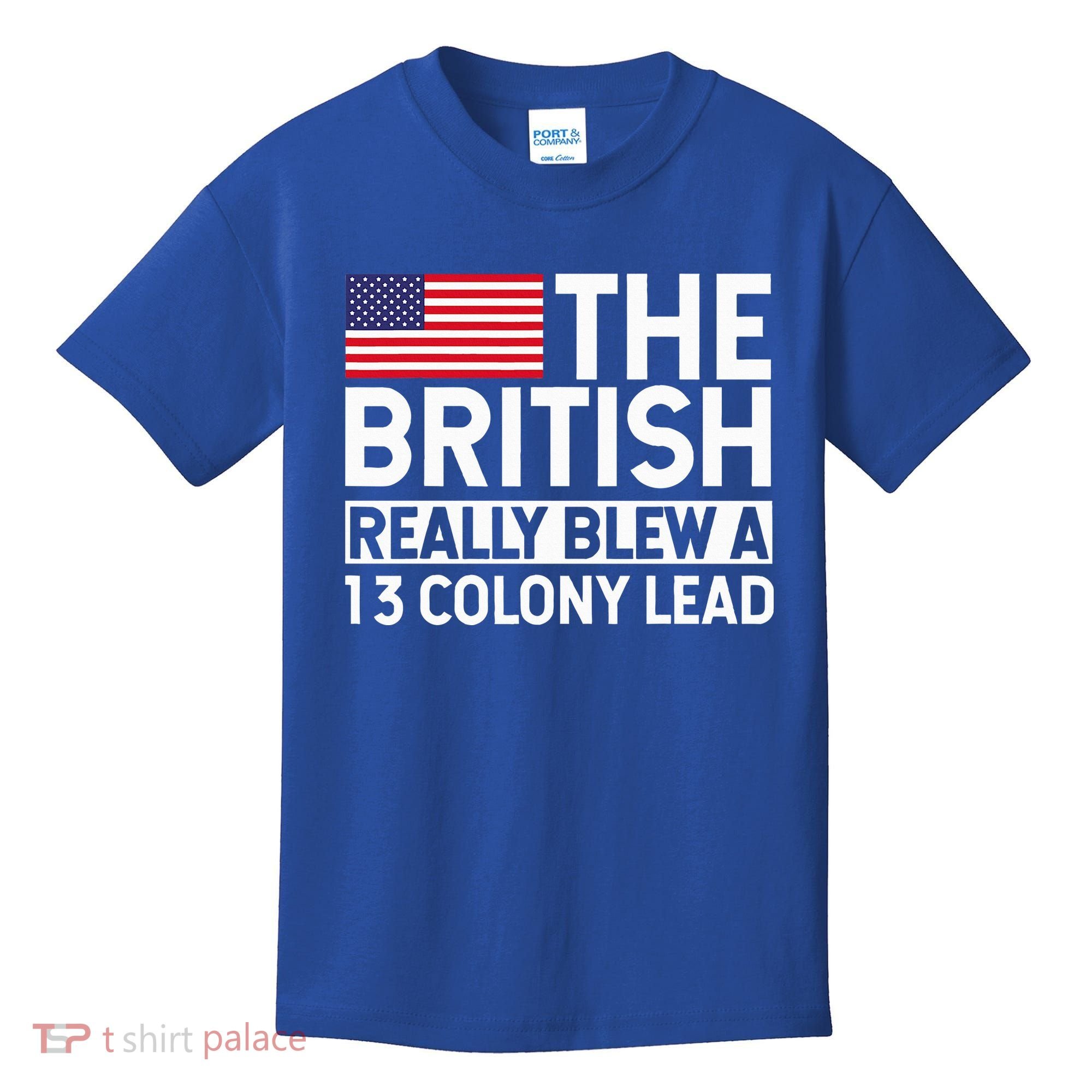 Usa The British Really Blew A 13 Colony Lead Kids T-Shirt