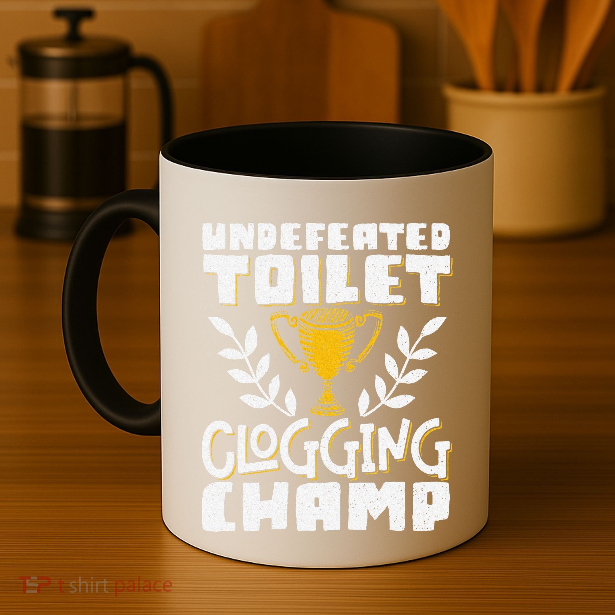 Undefeated Toilet Clogging Champ Coffee Mug
