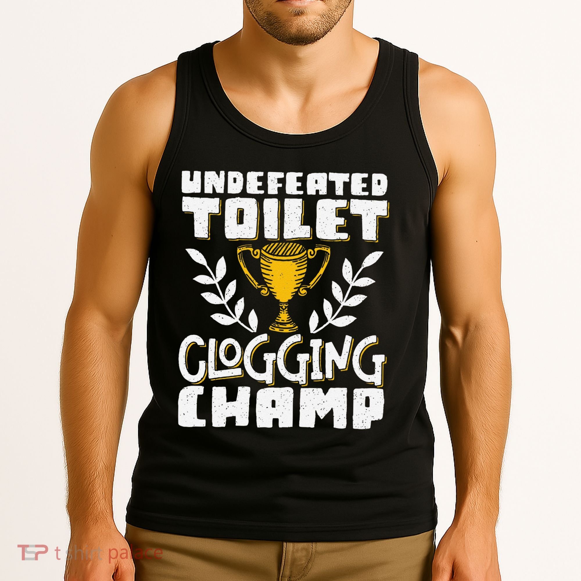 Undefeated Toilet Clogging Champ Tank Top