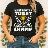 Undefeated Toilet Clogging Champ Women's T-Shirt thumb 2