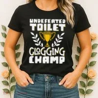 Undefeated Toilet Clogging Champ Women's T-Shirt thumb 2