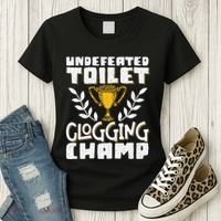 Undefeated Toilet Clogging Champ Women's T-Shirt thumb 3