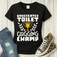 Undefeated Toilet Clogging Champ Women's T-Shirt thumb 3