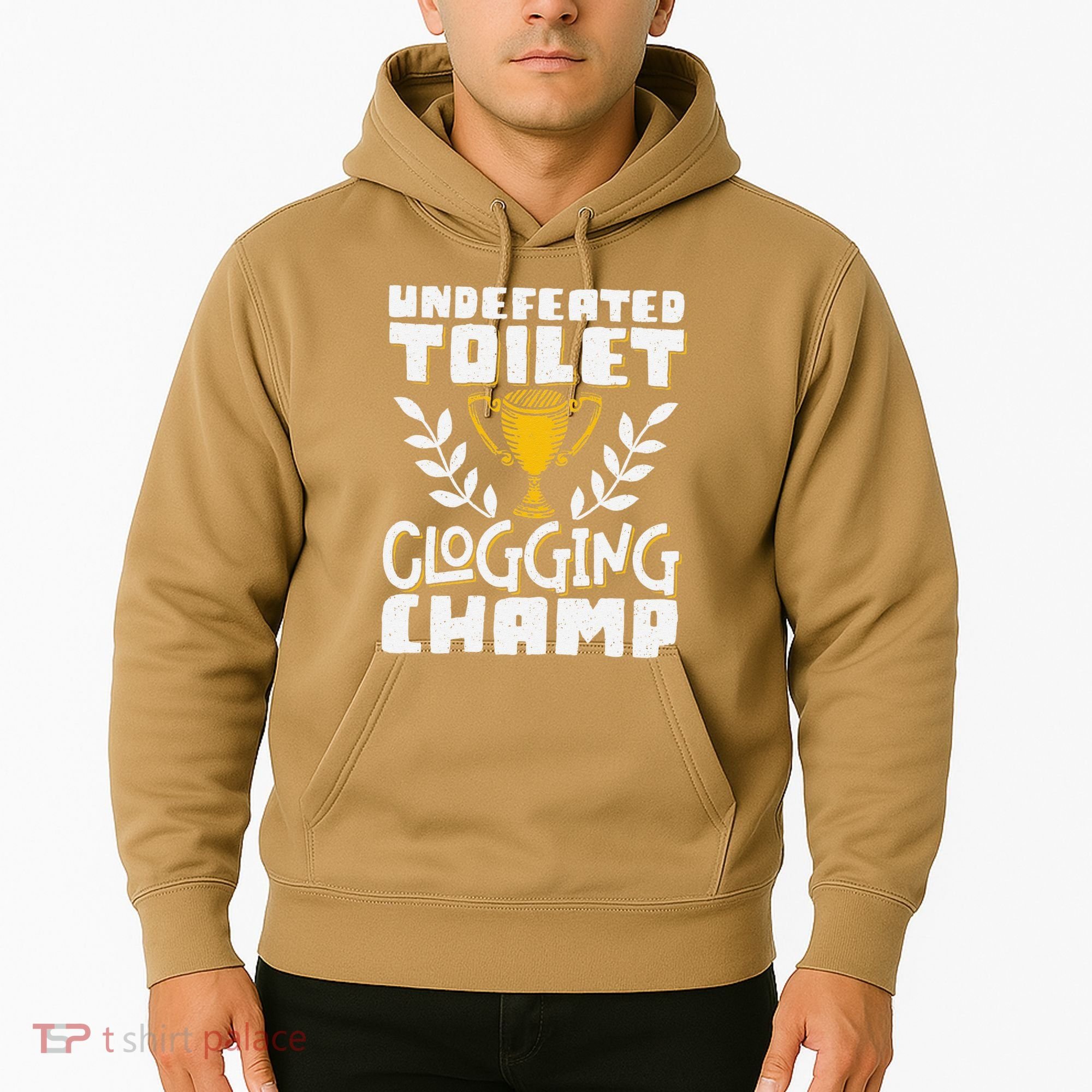 Undefeated Toilet Clogging Champ Hoodie