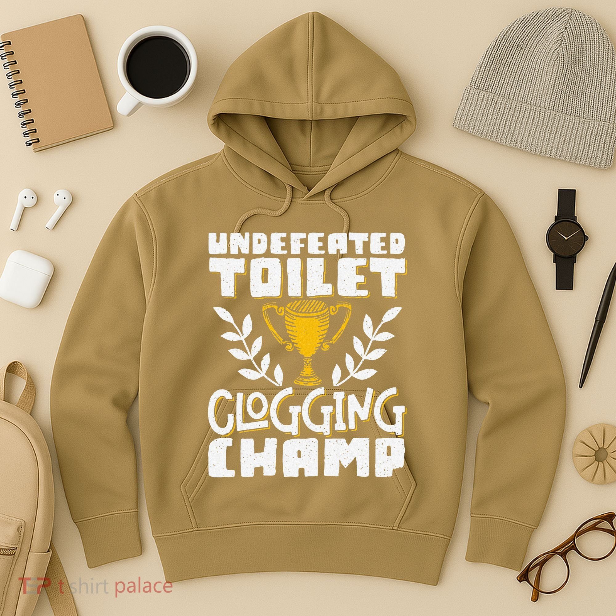 Undefeated Toilet Clogging Champ Hoodie