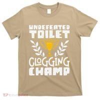 Undefeated Toilet Clogging Champ T-Shirt thumb 0