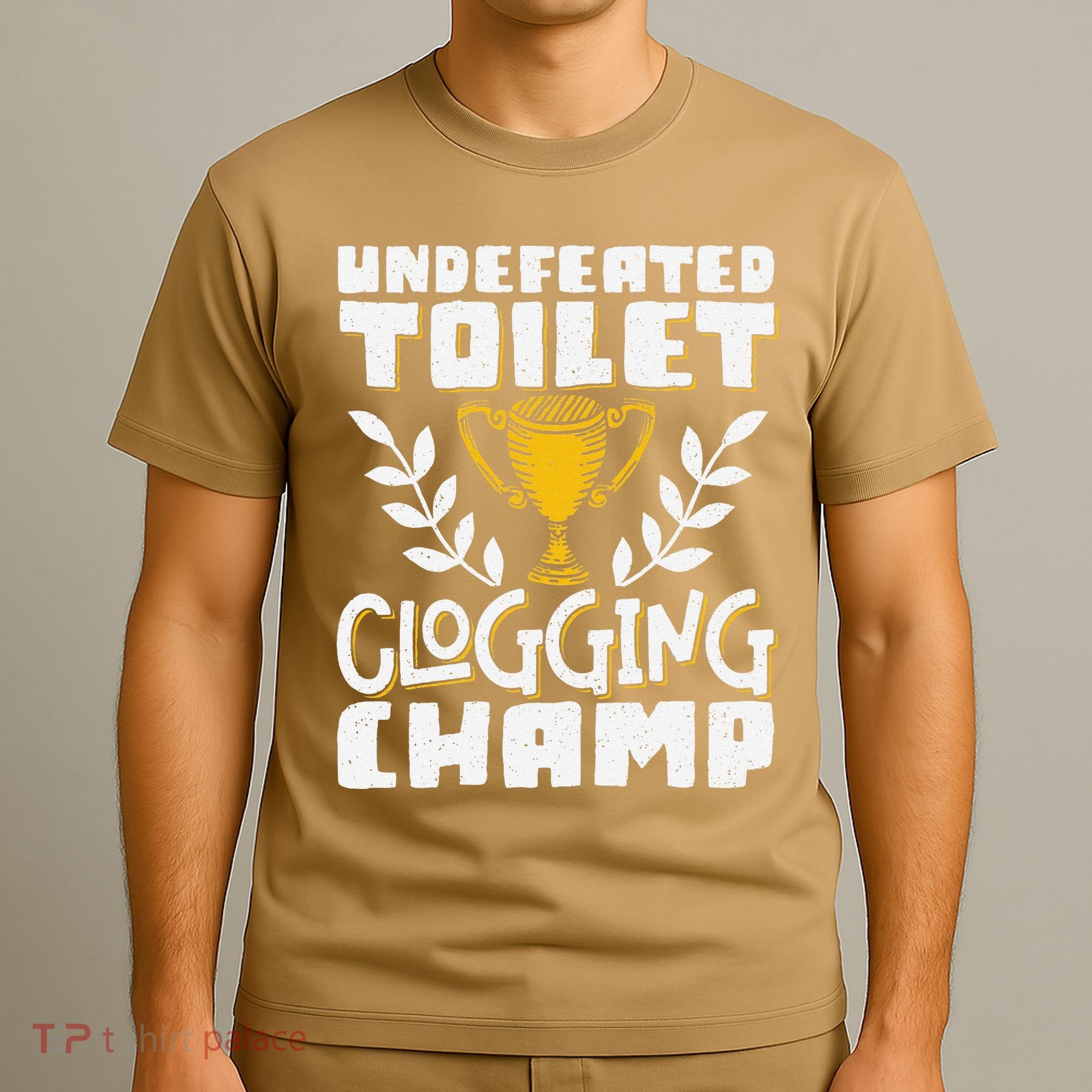 Undefeated Toilet Clogging Champ T-Shirt