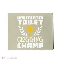 Undefeated Toilet Clogging Champ Mousepad thumb 0