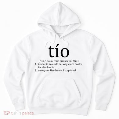 Uncle Tio Definition Uncle For Funny Spanish Hoodie