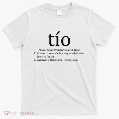 Uncle Tio Definition Uncle For Funny Spanish T-Shirt