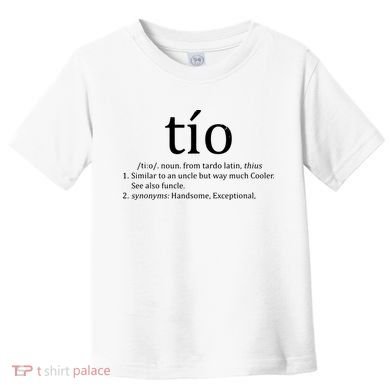 Uncle Tio Definition Uncle For Funny Spanish Toddler T-Shirt