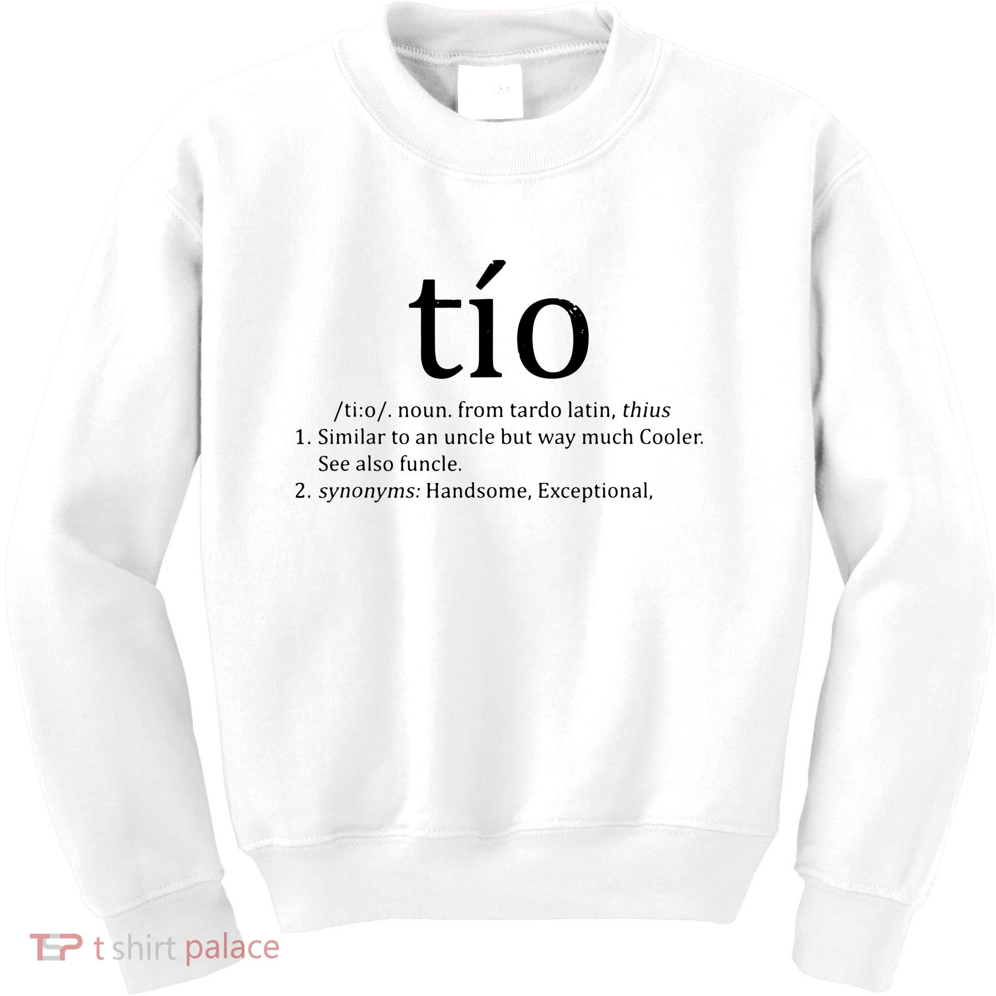 Uncle Tio Definition Uncle For Funny Spanish Kids Sweatshirt