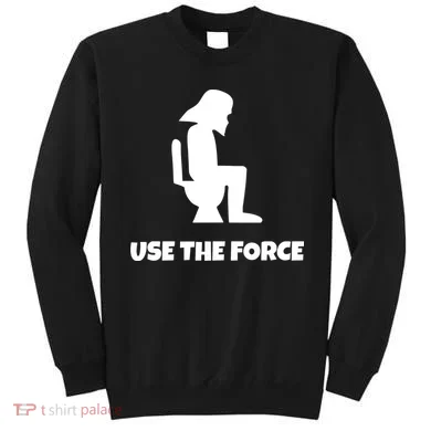 Use The Force Funny Pooping Sweatshirt
