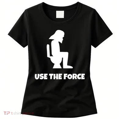 Use The Force Funny Pooping Women's T-Shirt