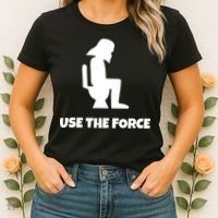 Use The Force Funny Pooping Women's T-Shirt thumb 2