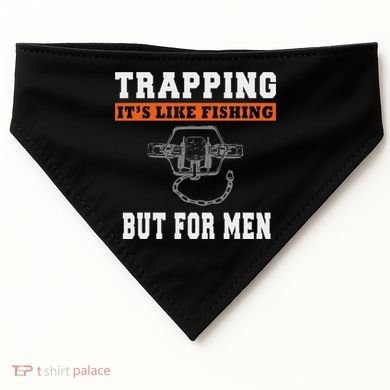 Unique Trapping Gift With A Funny Slogan For Trappers USA-Made Doggie Bandana
