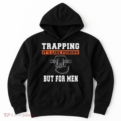 Unique Trapping Gift With A Funny Slogan For Trappers Hoodie