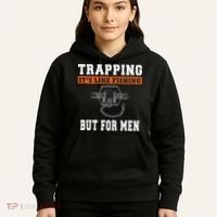 Unique Trapping Gift With A Funny Slogan For Trappers Hoodie thumb 5