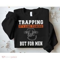 Unique Trapping Gift With A Funny Slogan For Trappers Sweatshirt thumb 2