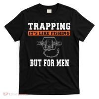 Unique Trapping Gift With A Funny Slogan For Trappers T-Shirt thumb 0