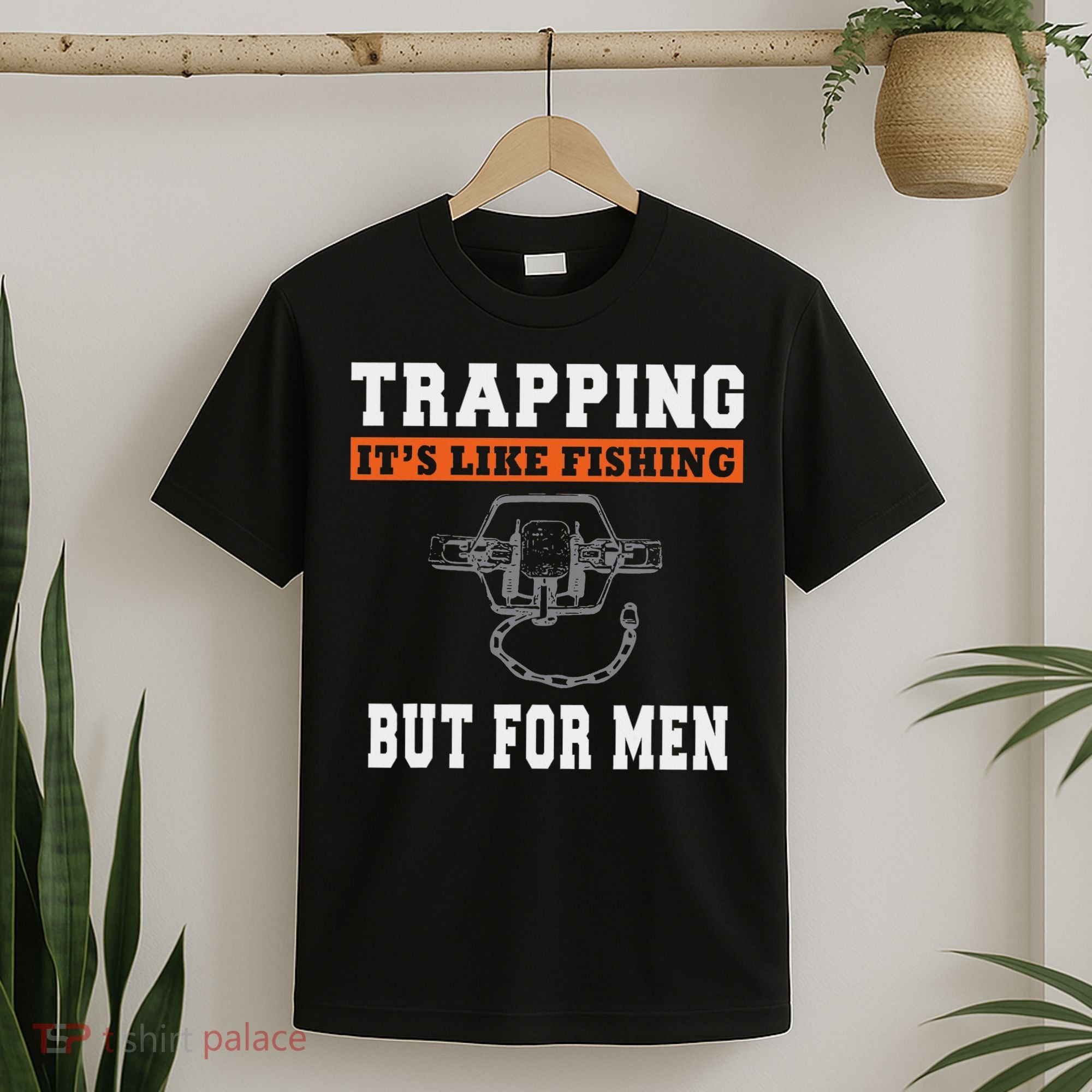 Unique Trapping Gift With A Funny Slogan For Trappers T-Shirt