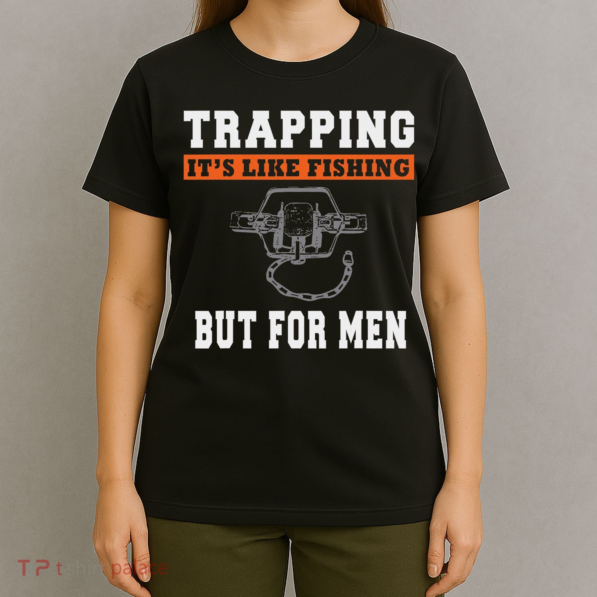 Unique Trapping Gift With A Funny Slogan For Trappers T-Shirt