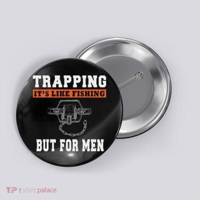 Unique Trapping Gift With A Funny Slogan For Trappers Button