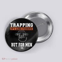 Unique Trapping Gift With A Funny Slogan For Trappers Button thumb 0