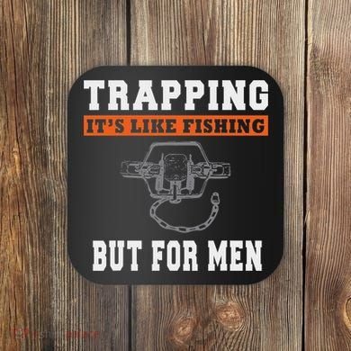 Unique Trapping Gift With A Funny Slogan For Trappers Coaster