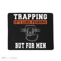 Unique Trapping Gift With A Funny Slogan For Trappers Mousepad thumb 0