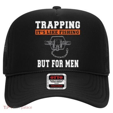 Unique Trapping Gift With A Funny Slogan For Trappers Hat