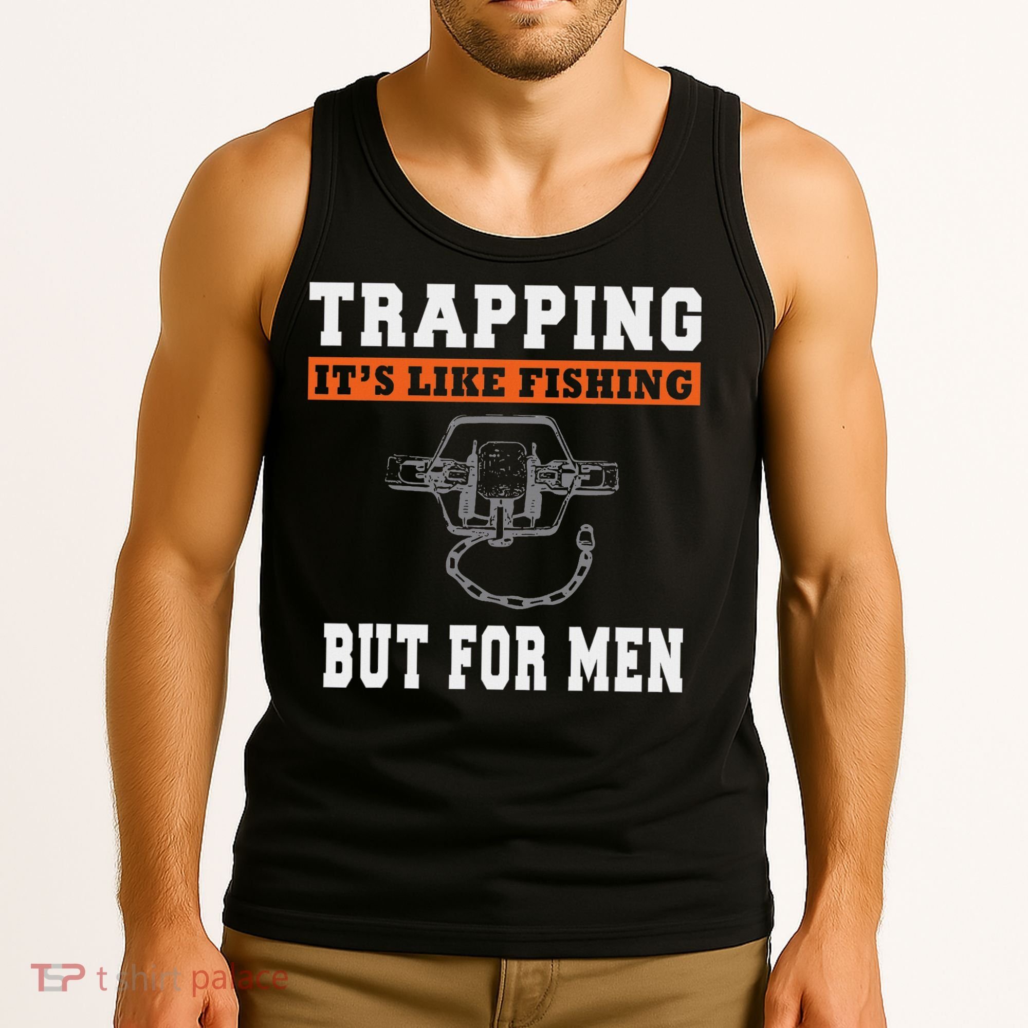 Unique Trapping Gift With A Funny Slogan For Trappers Tank Top