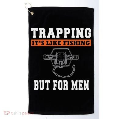 Unique Trapping Gift With A Funny Slogan For Trappers Golf Towel