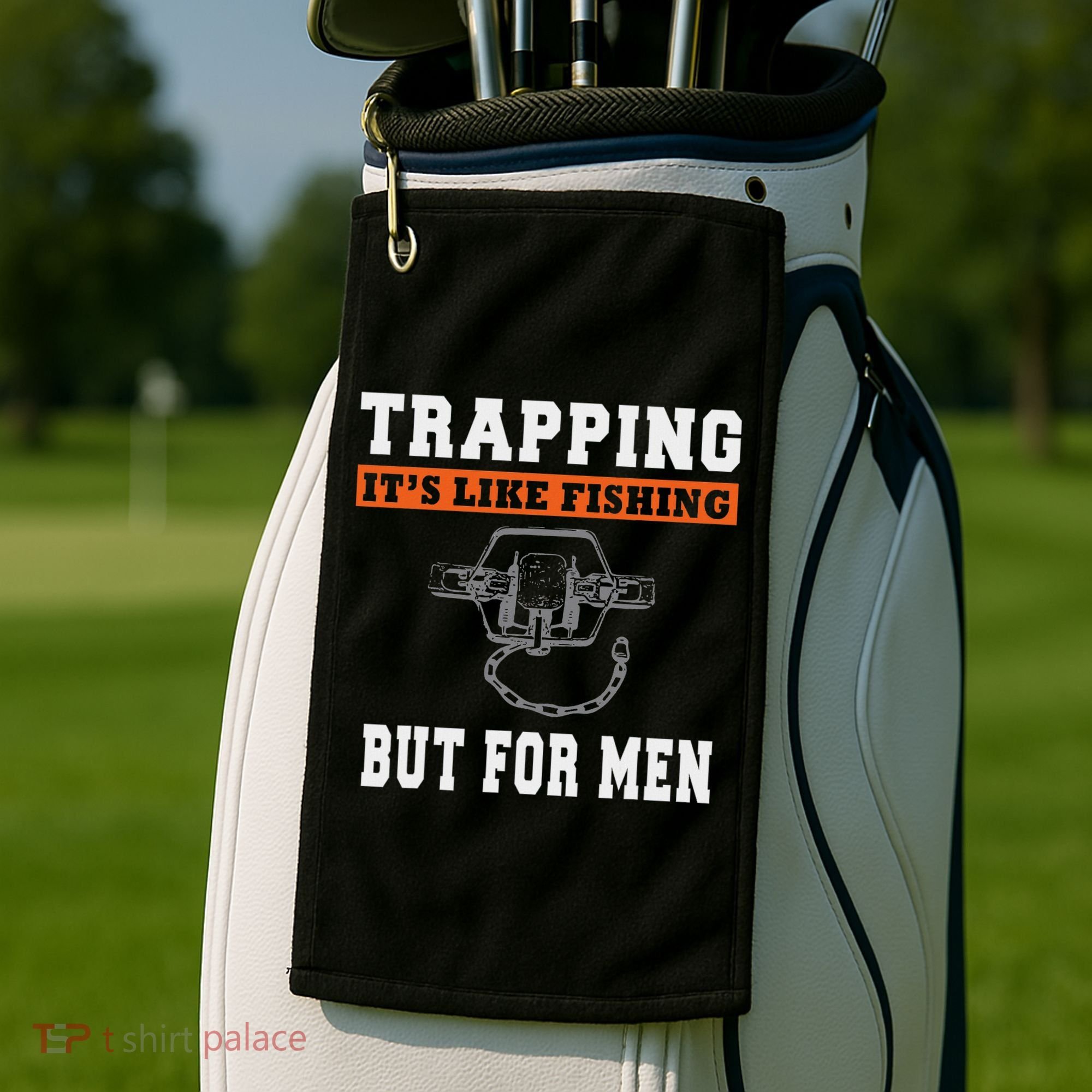 Unique Trapping Gift With A Funny Slogan For Trappers Golf Towel