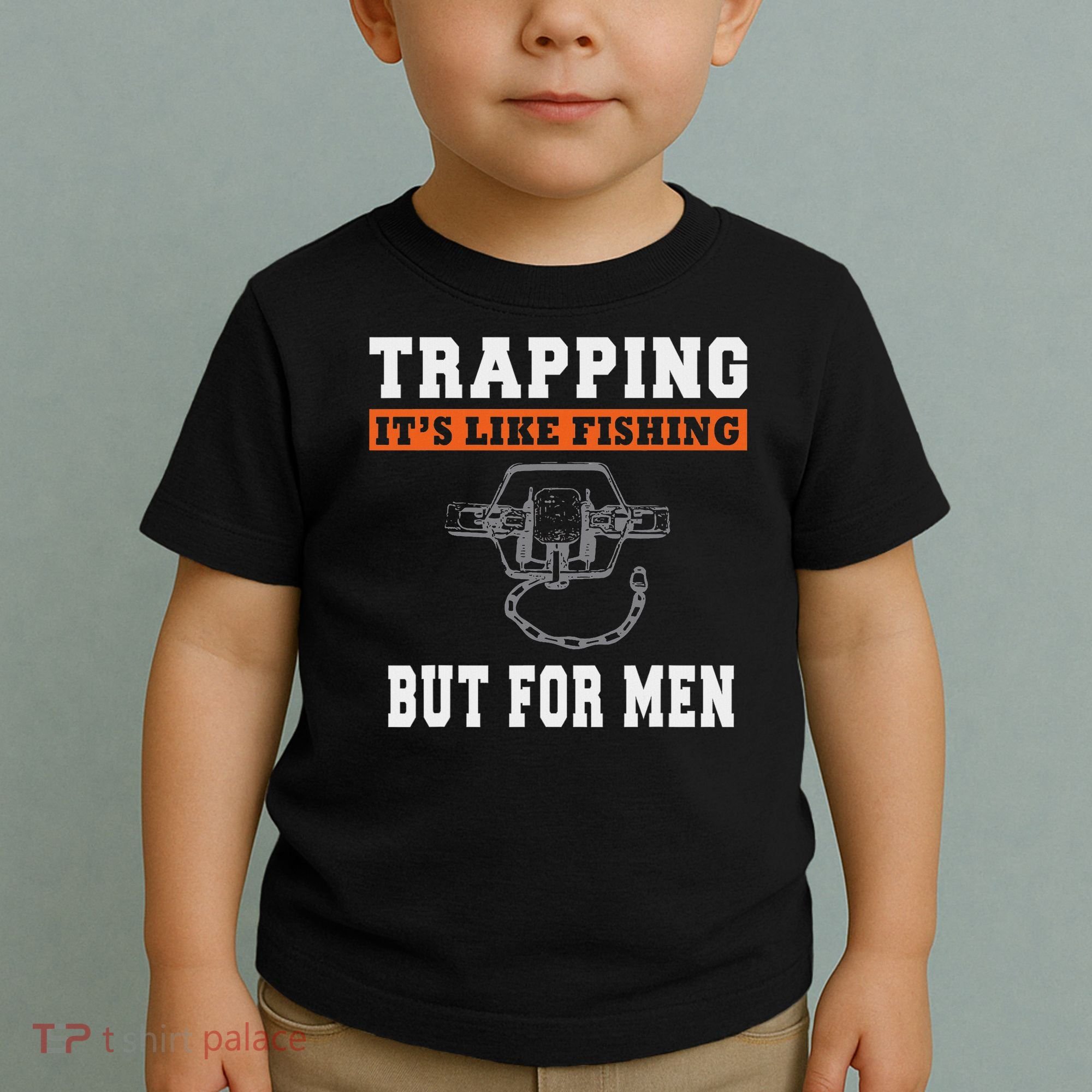 Unique Trapping Gift With A Funny Slogan For Trappers Toddler T-Shirt