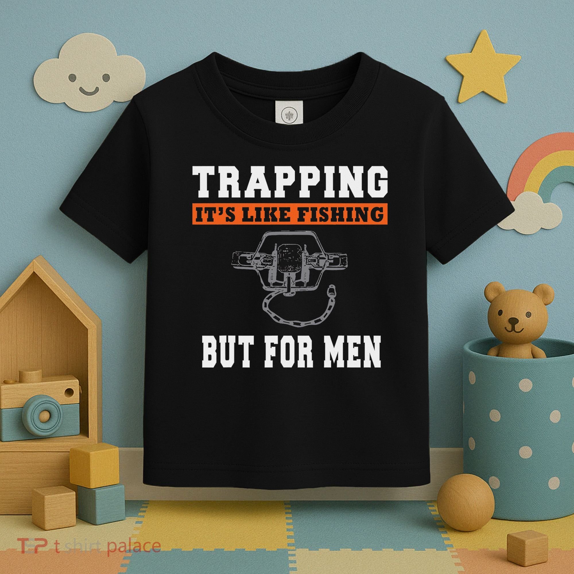 Unique Trapping Gift With A Funny Slogan For Trappers Toddler T-Shirt