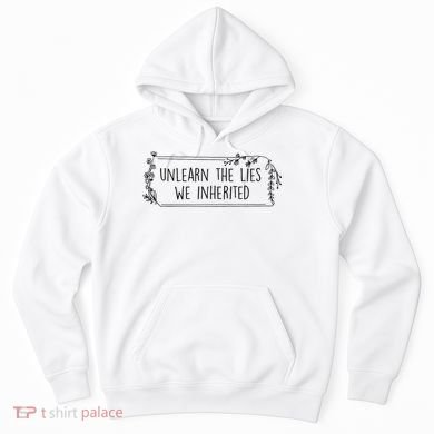 Unlearn The Lies We Inherited Native American Indigenous Hoodie