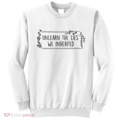 Unlearn The Lies We Inherited Native American Indigenous Sweatshirt