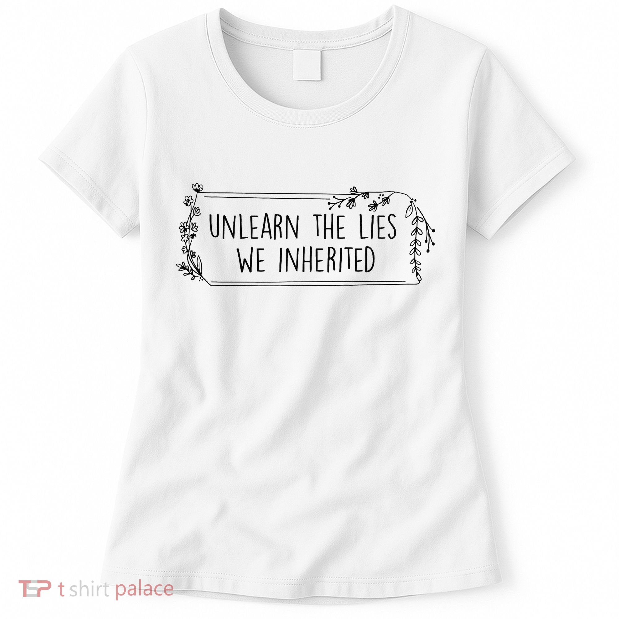Unlearn The Lies We Inherited Native American Indigenous Women's T-Shirt