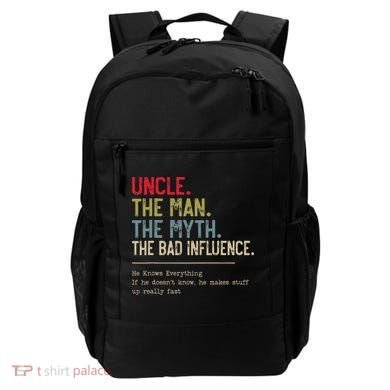 Uncle The Man The Myth The Bad Influence He Knows Everything Backpack